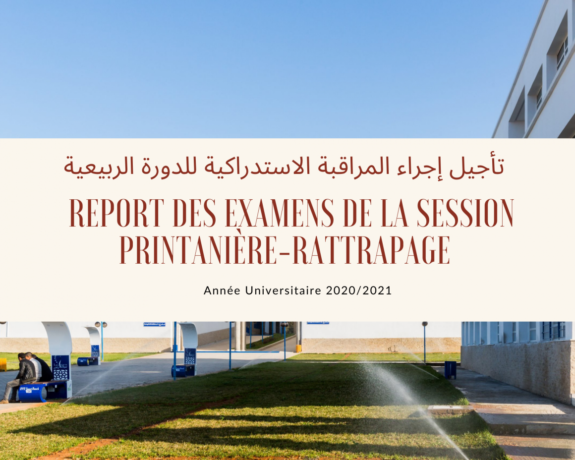 Avis relatif au report des examens de la session printanière-rattrapage au titre de l’année universitaire 2020/2021 . إعلان تأجيل إجراء المراقبة الاستدراكية للدورة الربيعية 2021/2020