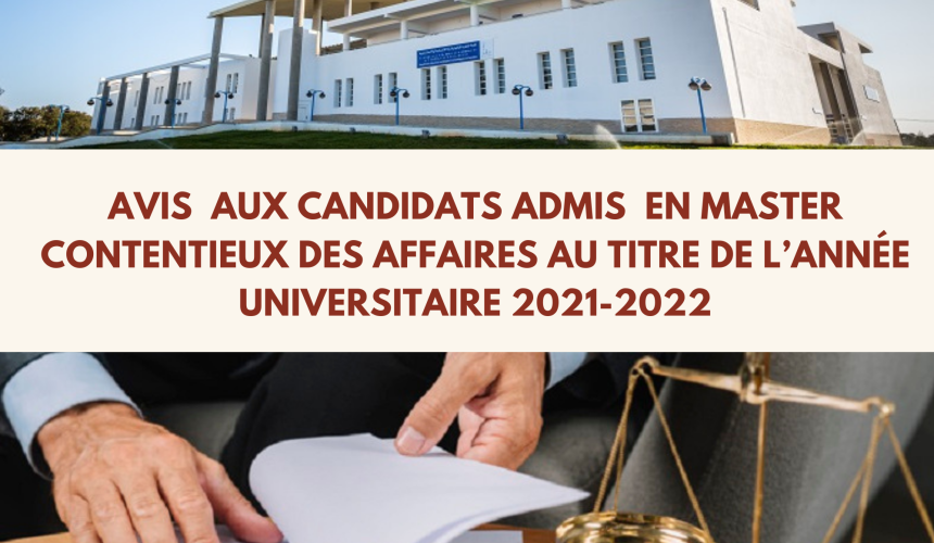Avis  aux candidats admis  en Master Contentieux des affaires au titre de l’année universitaire 2021-2022 / dépôt du dossier d’inscription
