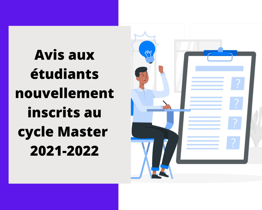 Avis aux étudiants nouvellement inscrits au cycle Master au titre de l’année universitaire 2021-2022