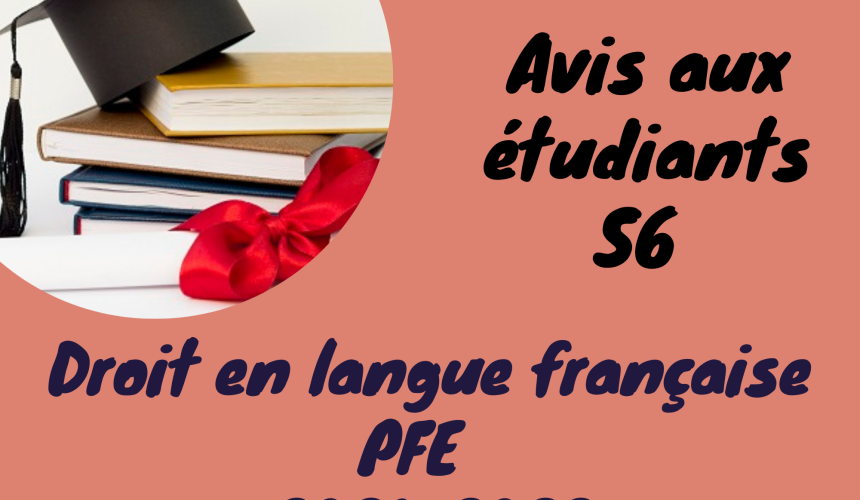 Avis aux étudiants de S6 Droit en langue française : Une séance d’encadrement du PFE Avis aux étudiants de S6 Droit en langue française : Une séance d’encadrement du PFE