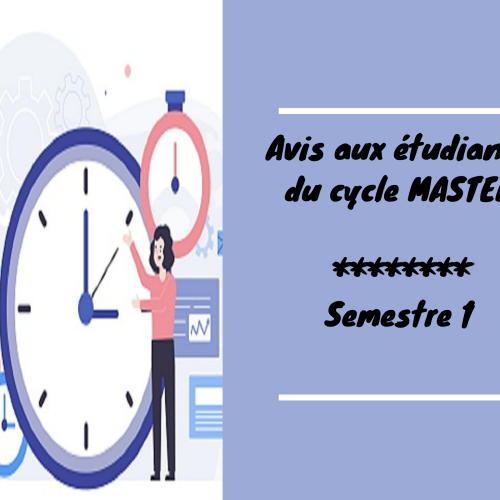 Avis aux étudiants du cycle MASTER /Semestre 1 / Les examens de la session normale du printemps 2021/2022