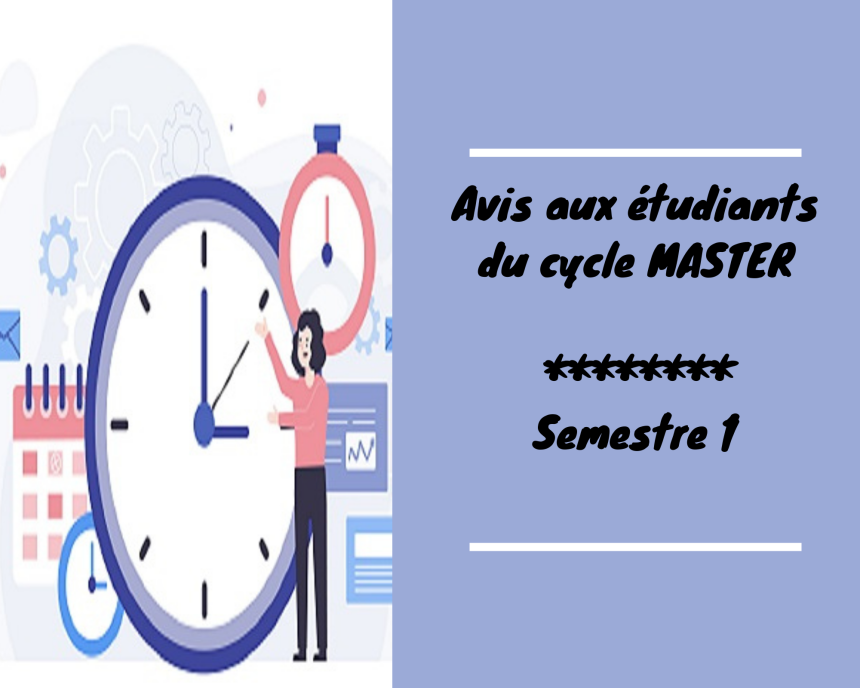 Avis aux étudiants du cycle MASTER /Semestre 1 / Les examens de la session normale du printemps 2021/2022