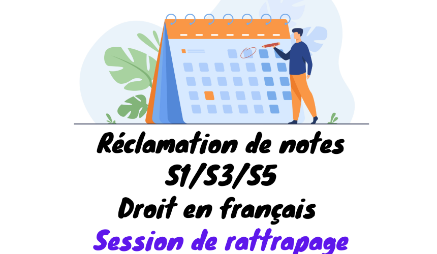 Avis aux étudiants S1/S3/S5 Droit en français – Réclamation de notes (Session de rattrapage) 2021-2022 Avis aux étudiants S1/S3/S5 Droit en français – Réclamation de notes (Session de rattrapage) 2021-2022