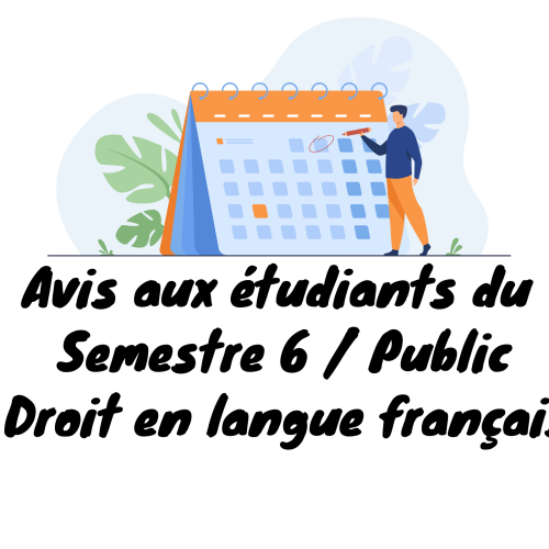 Avis aux étudiants du cycle Licence  Droit en langue française / Semestre 6 – Parcours « Droit public »