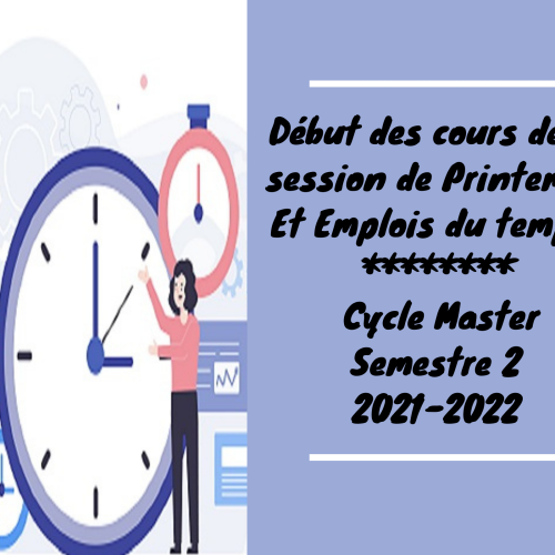 Avis aux étudiants du cycle MASTER /Semestre 2 / Début des cours de la session de printemps  / Emplois du temps 2021-2022