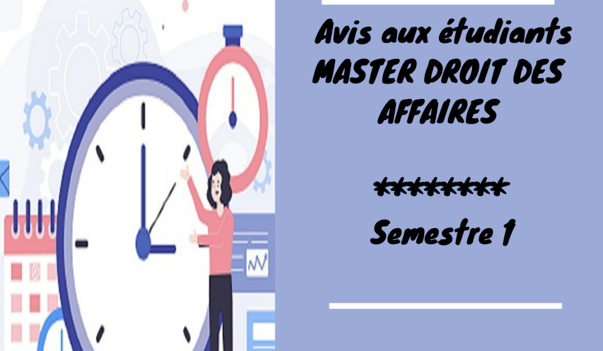 Avis aux étudiants du cycle Master Droit des Affaires/Semestre1 / Calendrier des examens de la session de rattrapage  2021/2022
