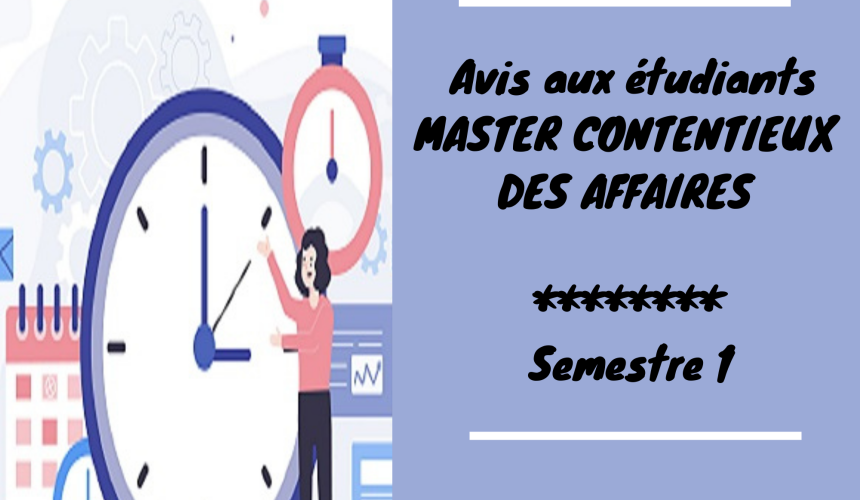 Avis aux étudiants du cycle Master Contentieux des Affaires/Semestre1 / Calendrier des examens de la session de rattrapage  2021/2022