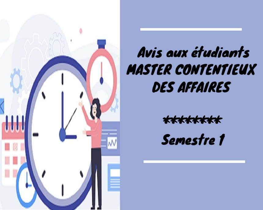 Avis aux étudiants du cycle Master Contentieux des Affaires/Semestre1 / Calendrier des examens de la session de rattrapage  2021/2022