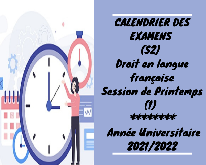 CALENDRIER DES EXAMENS – Semestre 2 -Droit en langue française – Session de Printemps –Normale  2021/2022