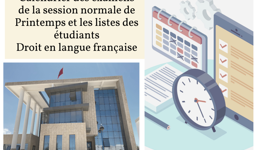 Calendrier des examens de la session normale de Printemps et les listes des étudiants S6/S4 – Droit en français 2021-2022 Calendrier des examens de la session normale de Printemps et les listes des étudiants S6/S4 – Droit en français 2021-2022
