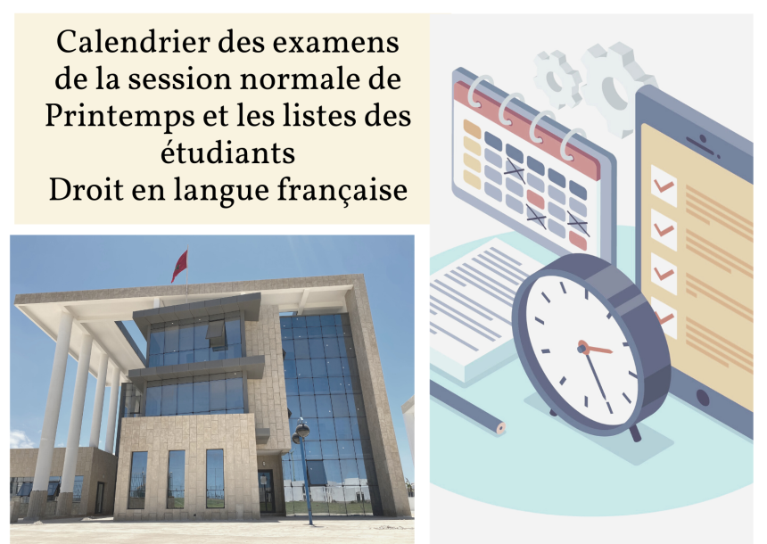 Calendrier des examens de la session normale de Printemps et les listes des étudiants S6/S4 – Droit en français  2021-2022