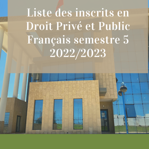 Liste des inscrits en Droit Privé et Public Français semestre 5 / 2022-2023