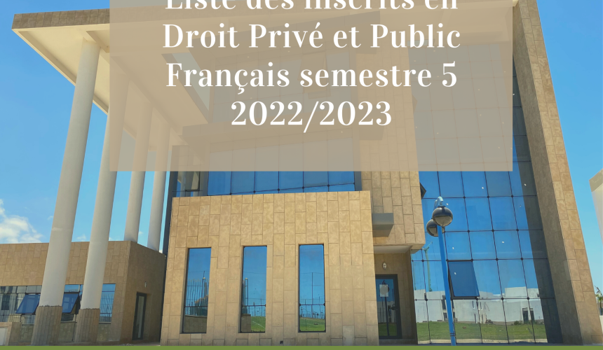 Liste des inscrits en Droit Privé et Public Français – Semestre 5 / 2022-2023 ** Version Actualisée ** Liste des inscrits en Droit Privé et Public Français – Semestre 5 / 2022-2023 ** Version Actualisée **