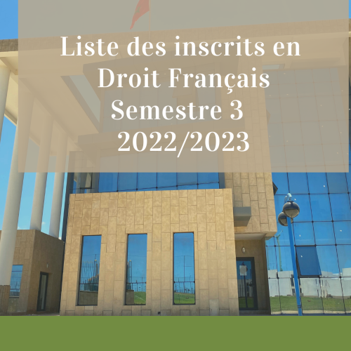 Liste des inscrits en Droit Français – Semestre 3  2022/2023
