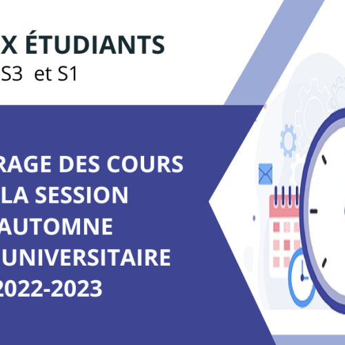 Démarrage des cours de la session d’automne Année universitaire 2022-2023 / Semestres 3 et 1
