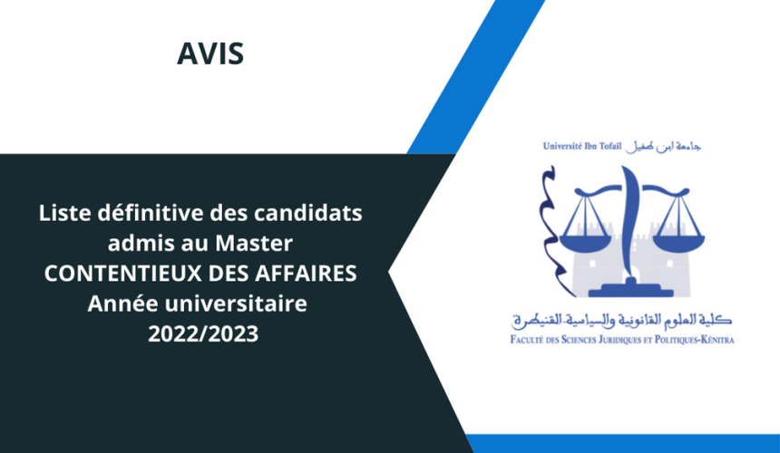 Liste définitive des candidats admis au Master CONTENTIEUX DES AFFAIRES – Année universitaire 2022/2023