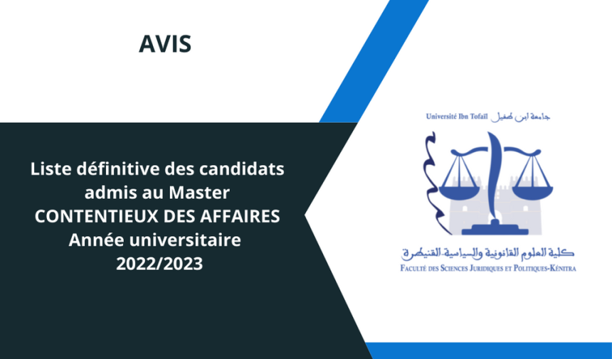 Liste définitive des candidats admis au Master CONTENTIEUX DES AFFAIRES – Année universitaire 2022/2023