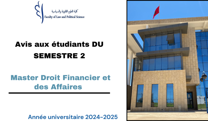 Avis aux étudiants Master Droit Financier et des Affaires  /Semestre 2/ Examens de la session de rattrapage – printemps 2024/2025