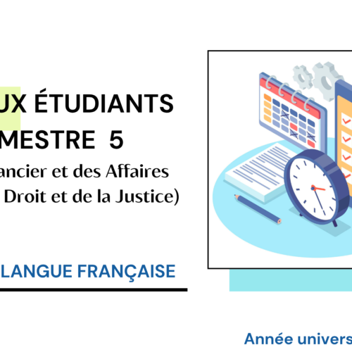 Avis aux étudiants du cycle Licence –  Droit en langue française / Semestre 5 Parcours : Droit financier et des Affaires Métiers du Droit et de la Justice