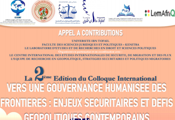 La 2 -ème Edition du Colloque International Vers une gouvernance humanisée des frontières : Enjeux sécuritaires et  défis géopolitiques contemporains