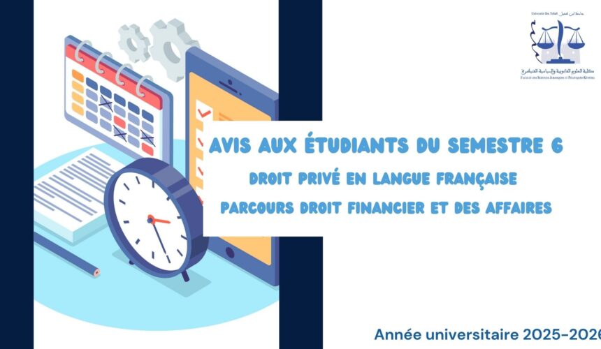 A l’attention des étudiants de S6 – Droit Privé en Français – Parcours Droit Financier et des Affaires A l’attention des étudiants de S6 – Droit Privé en Français – Parcours Droit Financier et des Affaires