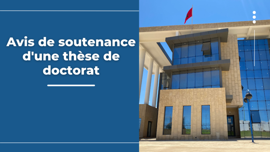 Avis de soutenance d&rsquo;une thèse de doctorat sous le thème : « Les réseaux sociaux au Maroc : entre liberté d’expression et utilisation malveillante » et présentée par Mr BENBOUAZZA NABIL