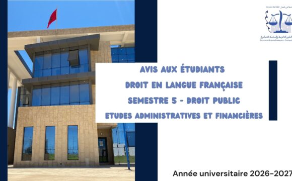 Mise à Jour de l’Emploi du Temps – S5 – Droit Public en Langue Française – Etudes Administratives et Financières – Année Universitaire 2026-2027